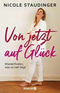 Von jetzt auf Glück - Nicole Staudinger - E-Book