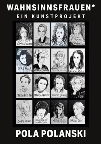 Wahnsinnsfrauen* - Pola Polanski - E-Book