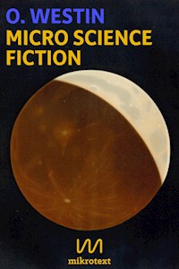 Micro Science Fiction - O. Westin - E-Book