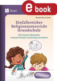 Einfallsreicher Religionsunterricht Grundschule - Renate Maria Zerbe - E-Book