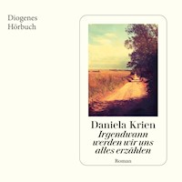 Irgendwann werden wir uns alles erzählen - Daniela Krien - Hörbuch