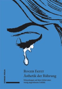 Ästhetik der Rührung - Roger Fayet - E-Book