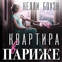 Квартира в Париже - Келли Боуэн - Hörbuch