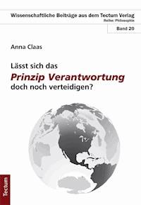 Lässt sich das Prinzip Verantwortung doch noch verteidigen? - Anna Claas - E-Book