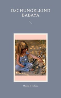 Dschungelkind Babaya - Melany de Isabeau - E-Book