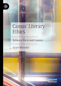 Camus' Literary Ethics - Grace Whistler - E-Book