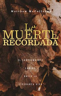 La muerte recordada - Matthew McCullough - E-Book
