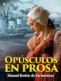 Opúsculos en prosa - Manuel Bretón de los Herreros - E-Book