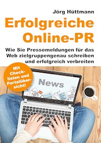 Erfolgreiche Online-PR - Jörg Hüttmann - E-Book