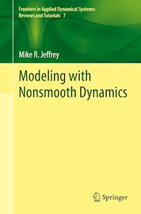 Modeling with Nonsmooth Dynamics - Mike R. Jeffrey - E-Book