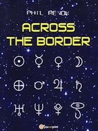 Across the border - Phil Revok - E-Book