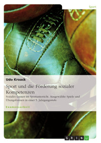 Sport und die Förderung sozialer Kompetenzen - Udo Kroack - E-Book