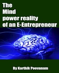The Mind power reality of an E-Entrepreneur - karthik poovanam - E-Book