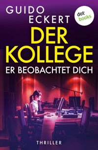 Der Kollege - Er beobachtet dich - Guido Eckert - E-Book