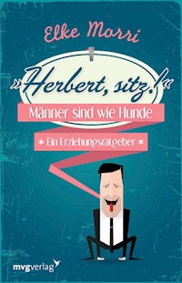Herbert, sitz! - Elke Morri - E-Book