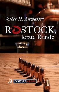 Rostock, letzte Runde - Volker Harry Altwasser - E-Book