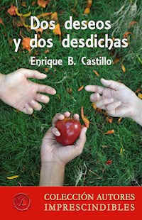 Dos deseos y dos desdichas - Enrique B. Castillo - E-Book