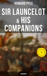 Sir Launcelot & His Companions (Unabridged) - Howard Pyle - E-Book