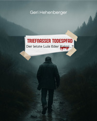 Triefnasser Todespfad - Geri Hehenberger - E-Book