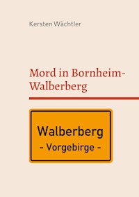 Mord in Bornheim-Walberberg - Kersten Wächtler - E-Book