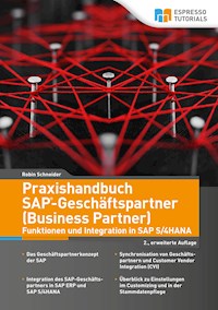 Praxishandbuch SAP-Geschäftspartner (Business Partner)-Funktionen und Integration in SAP S/4HANA-2., erweiterte Auflage - Robin Schneider - E-Book