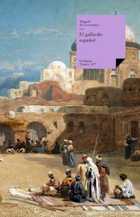 El gallardo español - Miguel de Cervantes Saavedra - E-Book