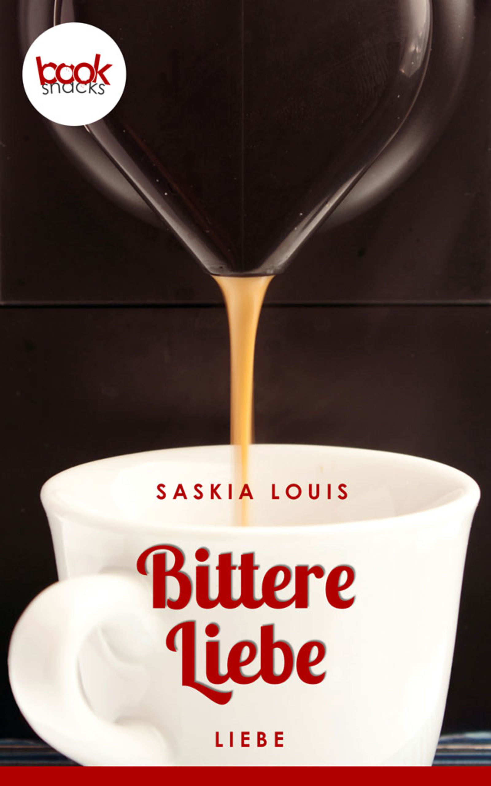 Bittere Liebe - Saskia Louis - E-Book