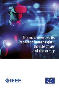 The metaverse and its impact on human rights, the rule of law and democracy - Council of Europe - E-Book