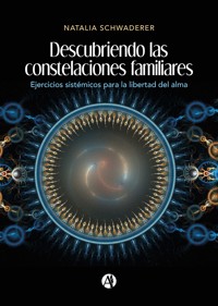 Descubriendo las constelaciones familiares - Natalia Schwaderer - E-Book