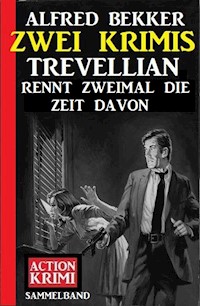Trevellian rennt zweimal die Zeit davon: Zwei Krimis - Alfred Bekker - E-Book