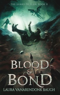 Blood & Bond - Laura VanArendonk Baugh - E-Book