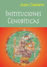 Instituciones Cenobíticas - Juan Casiano - E-Book