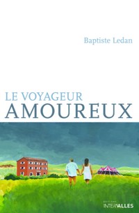 Le voyageur amoureux - Baptiste Ledan - E-Book