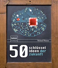 50 Schlüsselideen der Zukunft - Richard Watson - E-Book