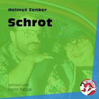 Schrot - Helmut Zenker - Hörbuch