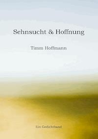 Sehnsucht & Hoffnung - Timm Hoffmann - E-Book