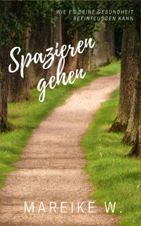 Spazieren gehen - Mareike W. - E-Book