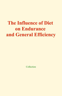 The influence of diet on endurance and general efficiency - Collection - E-Book