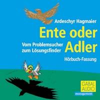 Ente oder Adler - Ardeschyr Hagmaier - Hörbuch