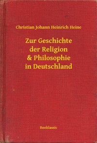 Zur Geschichte der Religion & Philosophie in Deutschland - Christian Johann Heinrich Heine - E-Book