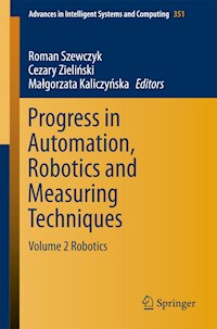 Progress in Automation, Robotics and Measuring Techniques -  - E-Book