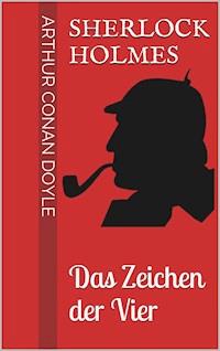 Sherlock Holmes - Das Zeichen der Vier - Arthur Conan Doyle - E-Book + Hörbuch