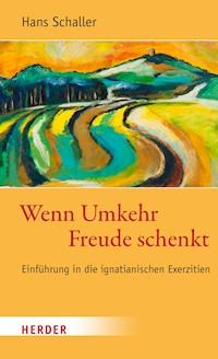 Wenn Umkehr Freude schenkt - Hans Schaller - E-Book