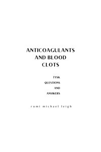Anticoagulants and Blood Clots - Rumi Michael Leigh - E-Book