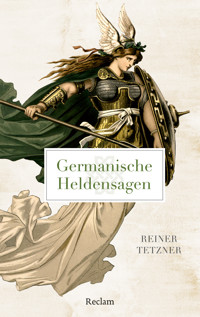 Germanische Heldensagen - Reiner Tetzner - E-Book