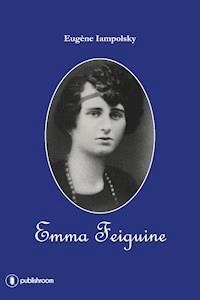 Emma Feiguine - Eugène Iampolsky - E-Book