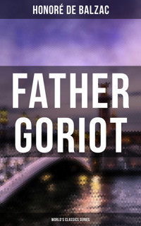 Father Goriot (World's Classics Series) - Honore de Balzac - E-Book