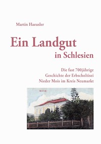Ein Landgut in Schlesien - Martin Haeusler - E-Book