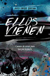 Ellos vienen - Javier Enrique Quintana - E-Book