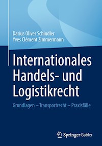 Internationales Handels- und Logistikrecht - Darius Oliver Schindler - E-Book